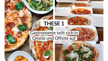 Gastronomie-Trends 2021: These 1 - Gastronomie teilt sich in Onsite und Offsite auf
